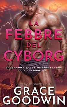 portada La Febbre del Cyborg (Programma Spose Interstellari: La Colonia) (en Italiano)