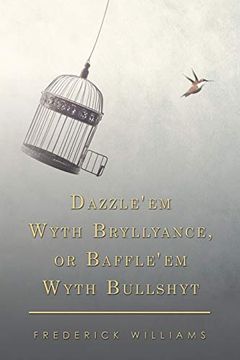 portada Dazzle'em Wyth Bryllyance, or Baffle'em Wyth Bullshyt (en Inglés)