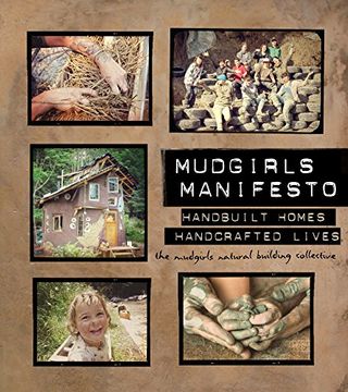 portada Mudgirls Manifesto: Handbuilt Homes, Handcrafted Lives (en Inglés)