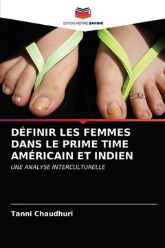 portada Définir Les Femmes Dans Le Prime Time Américain Et Indien (en Francés)