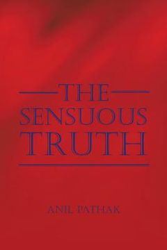 portada The Sensuous Truth (en Inglés)