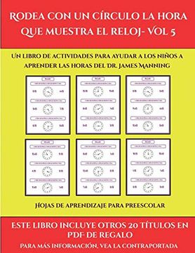 portada Hojas de Aprendizaje Para Preescolar (Rodea con un Círculo la Hora que Muestra el Reloj- vol 5): Este Libro Contiene 30 Fichas con Actividades a Todo Color Para Niños de 6 a 7 Años (in Spanish)