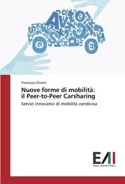 portada Nuove forme di mobilità: il Peer-to-Peer Carsharing: Servizi innovativi di mobilità condivisa (Italian Edition)