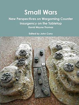 portada Small Wars new Perspectives on Wargaming Counter Insurgency on the Tabletop (in English)