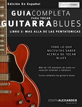 portada Guía Completa Para Tocar Guitarra Blues: Más Allá de las Pentatónicas (in Spanish)