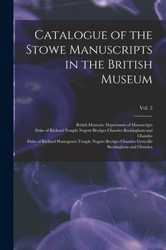 portada Catalogue of the Stowe Manuscripts in the British Museum; Vol. 2 (in English)