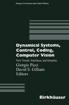 portada Dynamical Systems, Control, Coding, Computer Vision: New Trends, Interfaces, and Interplay (Progress in Systems and Control Theory)