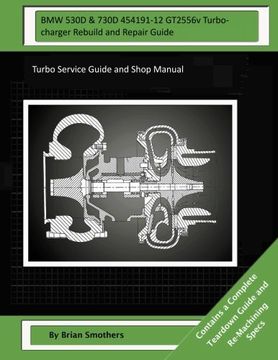 portada BMW 530D & 730D 454191-12 GT2556v Turbocharger Rebuild and Repair Guide: Turbo Service Guide and Shop Manual