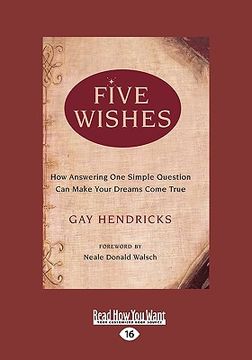 portada five wishes: how answering one simple question can make your dreams come true (easyread large edition) (en Inglés)