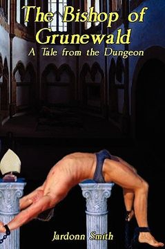portada the bishop of grunewald: a tale from the dungeon