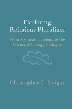 portada Exploring Religious Pluralism: From Mystical Theology to the Science-Theology Dialogue (in English)