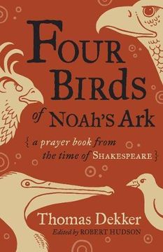 portada Four Birds of Noah’s Ark: A Prayer Book from the Time of Shakespeare (en Inglés)