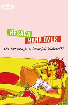 portada Resaca | Hank Over: Un Homenaje a Charles Bukowski (Caballo de Troya) (in Spanish)