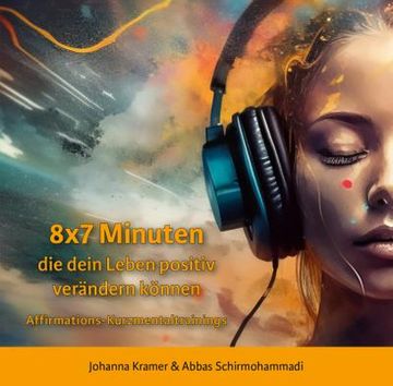 portada 8x7 Minuten, die Dein Leben Positiv Verändern Können: Affirmations-Kurzmentaltrainings (en Alemán)