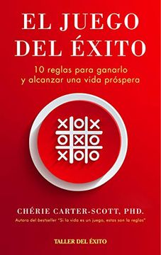 portada Juego del Éxito, el. 10 Reglas Para Ganarlo y Alcanzar una Vida Próspera (in Spanish)