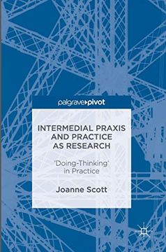 portada Intermedial Praxis and Practice as Research: 'Doing-Thinking'In Practice (en Inglés)