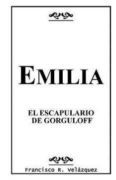 portada Emilia: El Escapulario De Gorguloff (in Spanish)