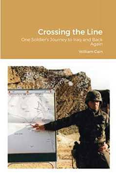 portada Crossing the Line: One Soldier’S Journey to Iraq and Back Again (in English)