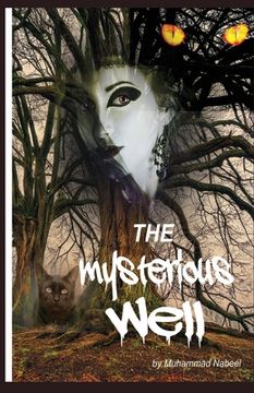 portada The Mysterious Well: A very scary, strange and suspenseful novel that would horrify you a lot (en Inglés)