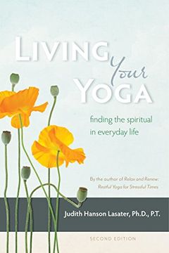 portada Living Your Yoga: Finding the Spiritual in Everyday Life (en Inglés)