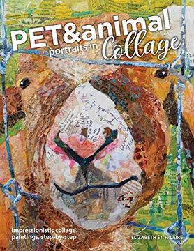 portada Pet and Animal Portraits in Collage: Impressionistic Collage Paintings, Step-By-Step (en Inglés)