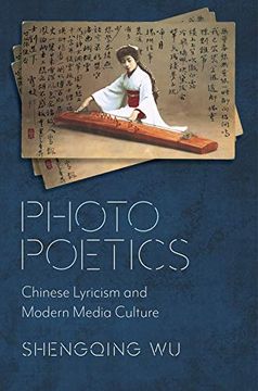 portada Photo Poetics: Chinese Lyricism and Modern Media Culture (Global Chinese Culture)