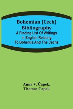 portada Bohemian (Cech) Bibliography; A finding list of writings in English relating to Bohemia and the Cechs (in English)