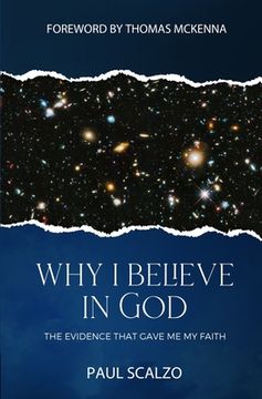 portada Why I Believe in God: The Evidence That Gave Me My Faith (en Inglés)
