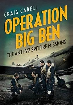 portada Operation Big Ben: The Anti-V2 Spitfire Missions