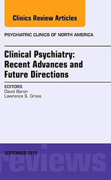 portada Clinical Psychiatry: Recent Advances and Future Directions, an Issue of Psychiatric Clinics of North America, 1e: Volume 38-3 (The Clinics: Internal Medicine) (en Inglés)