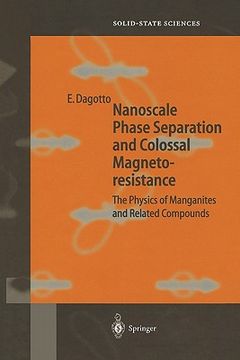 portada nanoscale phase separation and colossal magnetoresistance: the physics of manganites and related compounds