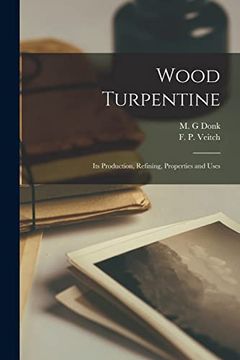 portada Wood Turpentine: Its Production, Refining, Properties and Uses (en Inglés)