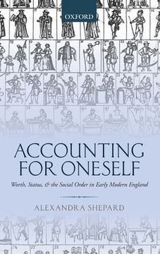 portada Accounting for Oneself: Worth, Status, and the Social Order in Early Modern England (en Inglés)