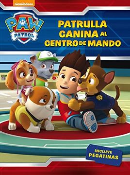 Libro ¡patrulla Canina, Al Centro De Mando! (paw Patrol. Actividades) De  Nickelodeon - Buscalibre