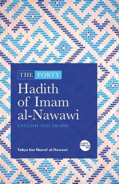 portada The Forty Hadith of Imam al-Nawawi: English and Arabic (in English)