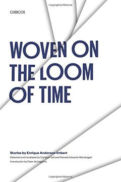 portada Woven on the Loom of Time: Stories by Enrique Anderson-Imbert (Texas pan American Series) (en Inglés)