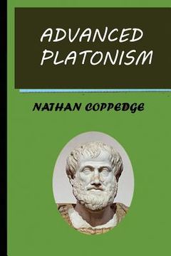 portada Advanced Platonism: A Selection of Advanced Ideas from Platonism (en Inglés)