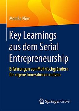 portada Key Learnings aus dem Serial Entrepreneurship: Erfahrungen von Mehrfachgründern für Eigene Innovationen Nutzen 