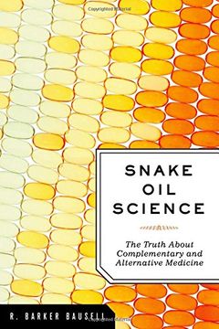 portada Snake Oil Science: The Truth About Complementary and Alternative Medicine 
