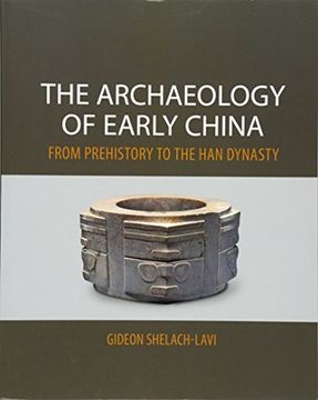 portada The Archaeology of Early China: From Prehistory to the han Dynasty 