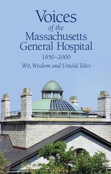portada Voices of the Massachusetts General Hospital 1950-2000: Wit, Wisdom and Untold Tales (en Inglés)