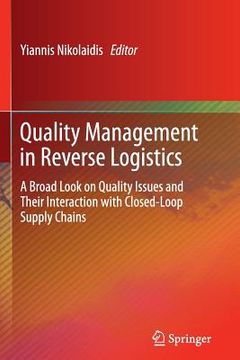 portada Quality Management In Reverse Logistics: A Broad Look On Quality Issues And Their Interaction With Closed-loop Supply Chains (en Inglés)