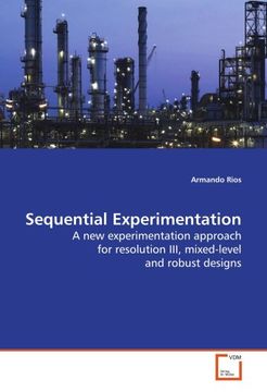 portada Sequential Experimentation: A new experimentation approach for resolution III, mixed-level and robust designs
