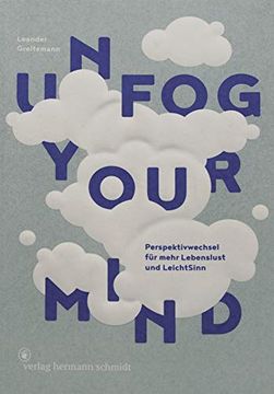 portada Unfog Your Mind: Perspektivwechsel für Mehr Lebenslust und Leichtsinn (en Alemán)