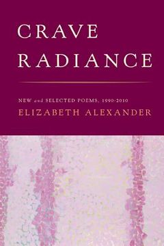 portada crave radiance: new and selected poems 1990-2010 (en Inglés)