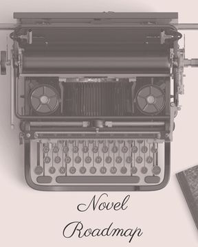 portada Novel Roadmap: A Workbook To Brainstorm, Plan, And Outline Your Novel (en Inglés)