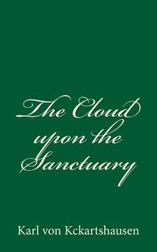 portada The Cloud upon the Sanctuary: By Karl von Kckartshausen (en Inglés)