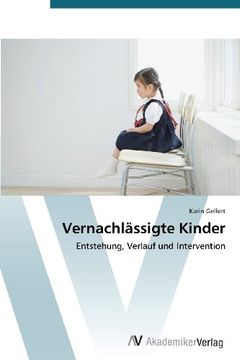 portada Vernachlässigte Kinder: Entstehung, Verlauf und Intervention (en Alemán)