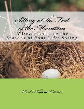 portada Sitting at the Foot of the Mountain: A Devotional for the Seasons of Your Life: Spring (in English)