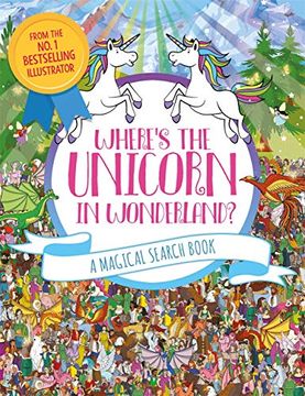 portada Where'S the Unicorn in Wonderland: A Magical Search and Find Book (Search and Find Activity, 12) 
